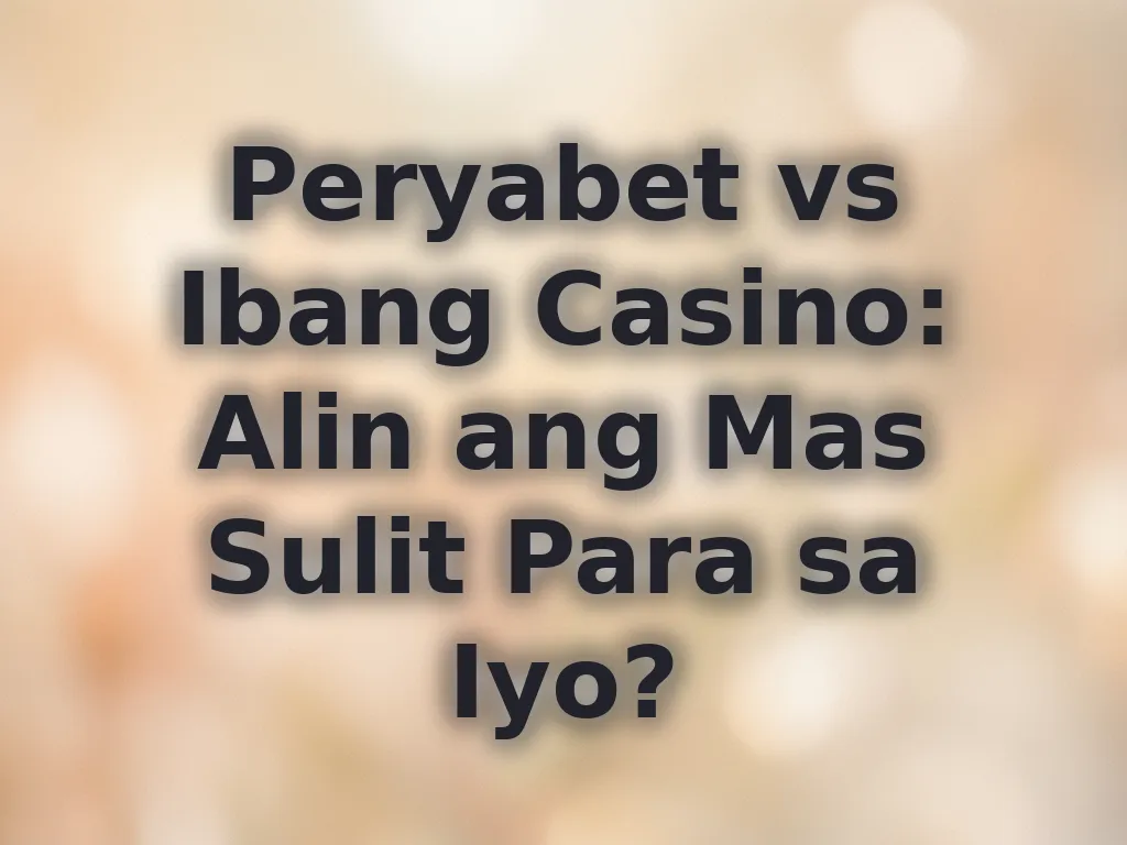 Peryabet vs Ibang Casino